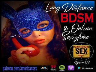 Cybersex & largo distance bdsm tools - americana xxx vídeo podcast
